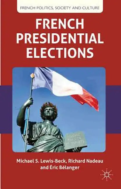 French Presidential Elections by M. Lewis-Beck