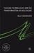 Telecare Technologies and the Transformation of Healthcare by N. Oudshoorn