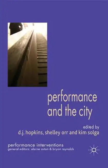 Performance and the City by Kim Solga