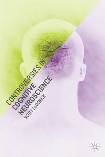 Controversies in Cognitive Neuroscience by Scott Slotnick