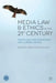 Media Law and Ethics in the 21st Century: Protecting Free Expression and Curbing Abuses by J. Lewis