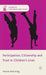 Participation, Citizenship and Trust in Children's Lives by H. Warming
