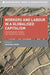 Workers and Labour in a Globalised Capitalism: Contemporary Themes and Theoretical Issues by Maurizio Atzeni