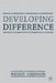 Developing Difference by Wendy Johnson