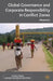 Global Governance and Corporate Responsibility in Conflict Zones by M. Feil