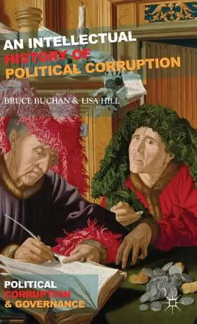 An Intellectual History of Political Corruption by B. Buchan