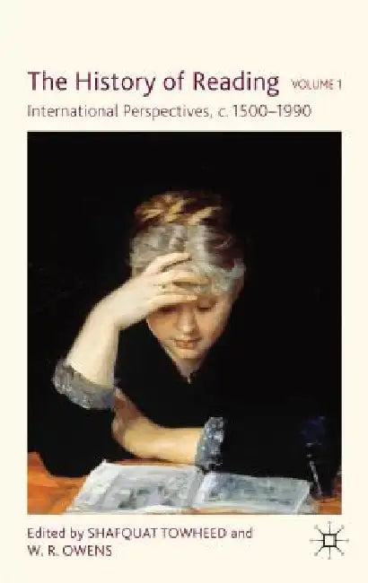 The History of Reading: International Perspectives, C. 1500-1990 by S. Towheed, W. Owens