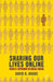 Sharing Our Lives Online: Risks and Exposure in Social Media by David R. Brake