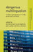 Dangerous Multilingualism: Northern Perspectives on Order, Purity and Normality by J. Blommaert