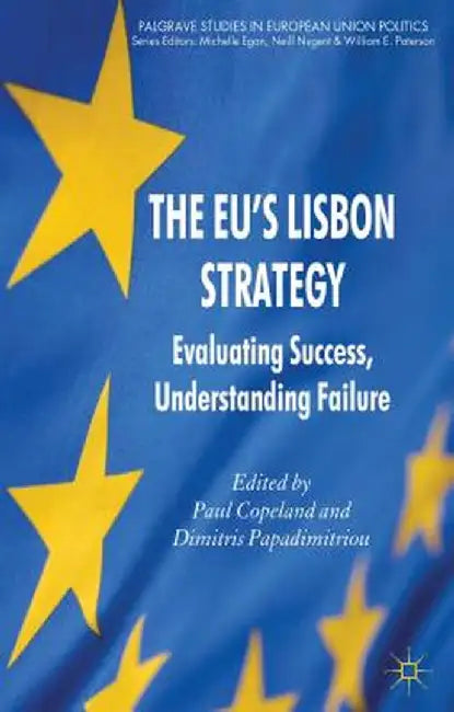 The EU's Lisbon Strategy: Evaluating Success, Understanding Failure by P. Copeland