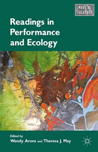 Readings in Performance and Ecology by Wendy Arons