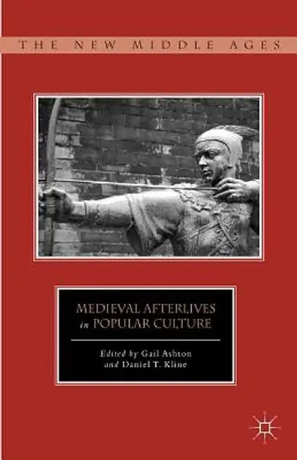 Medieval Afterlives in Popular Culture by G. Ashton