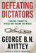 Defeating Dictators: Fighting Tyranny in Africa and Around the World by George B. N. Ayittey