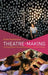 Theatre-Making: Interplay Between Text and Performance in the 21st Century by D. Radosavljevic