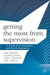 Getting the Most from Supervision: A Guide for Counsellors and Psychotherapists by Alan Dunnett