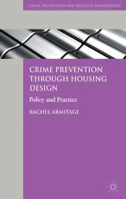 Crime Prevention Through Housing Design: Policy and Practice by R. Armitage
