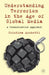 Understanding Terrorism in the Age of Global Media: A Communication Approach by C. Archetti