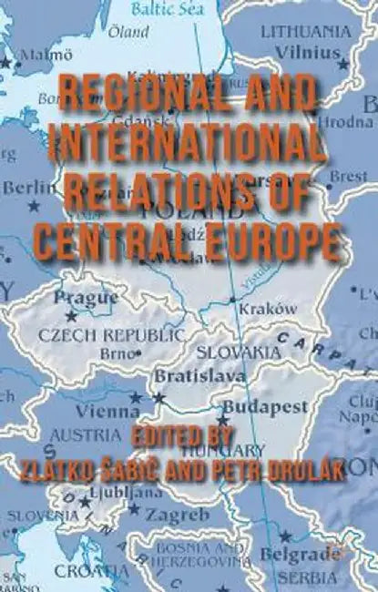 Regional and International Relations of Central Europe by Kenneth A. Loparo