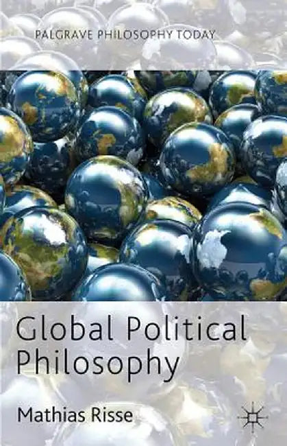 Global Political Philosophy by M. Risse