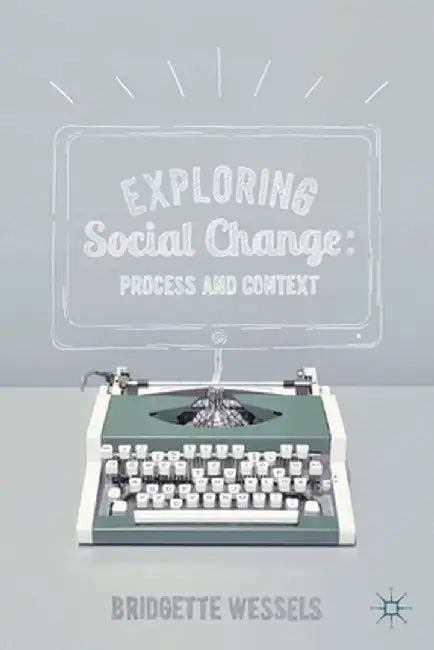 Exploring Social Change: Process and Context by Bridgette Wessels