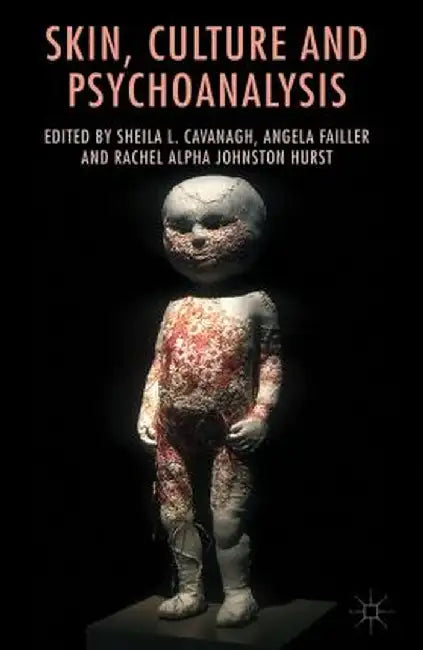 Skin, Culture and Psychoanalysis by S. Cavanagh