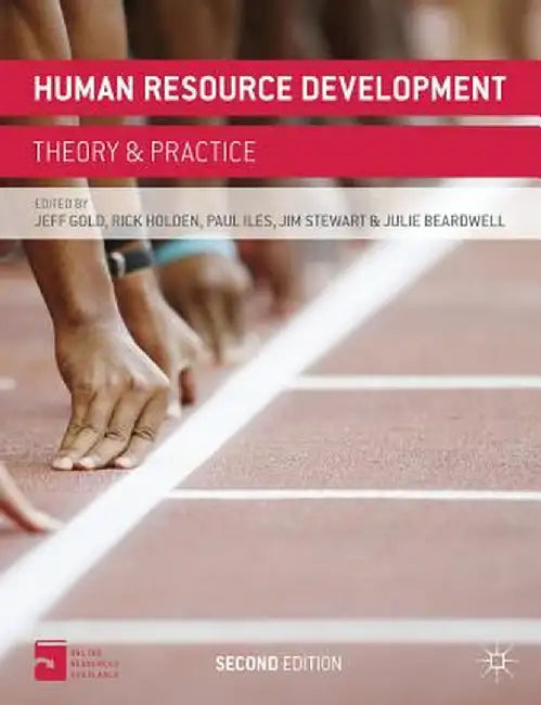 Human Resource Development: Theory and Practice by Jeff Gold