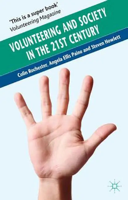 Volunteering and Society in the 21st Century by C. Rochester