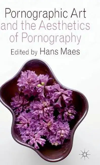 Pornographic Art and the Aesthetics of Pornography by H. Maes