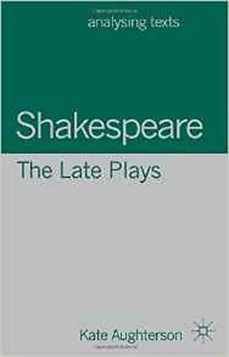 Shakespeare: The Late Plays