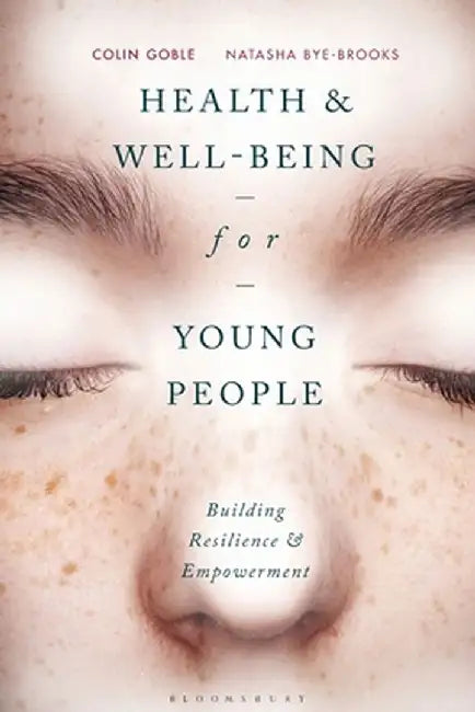Health and Well-Being for Young People: Building Resilience and Empowerment by Colin Goble