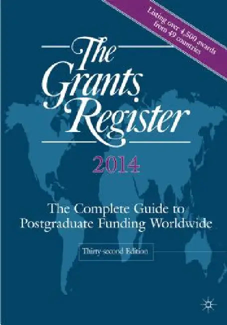 The Grants Register: The Complete Guide to Postgraduate Funding Worldwide by Palgrave MacMillan Ltd