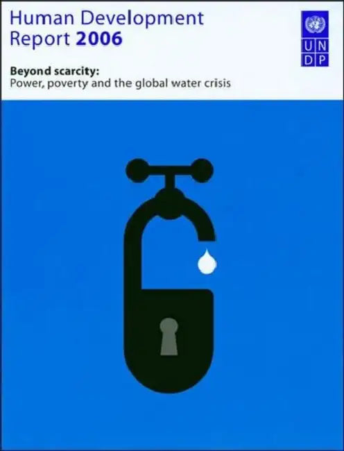 Human Development Report 2006: Beyond Scarcity: Power, Poverty and Global Water Crisis by United Nations Development Programme