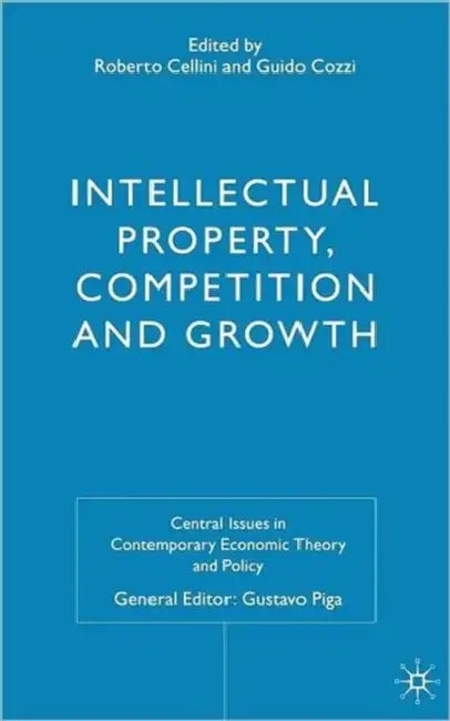 Intellectual Property, Competition and Growth by R. Cellini, G. Cozzi