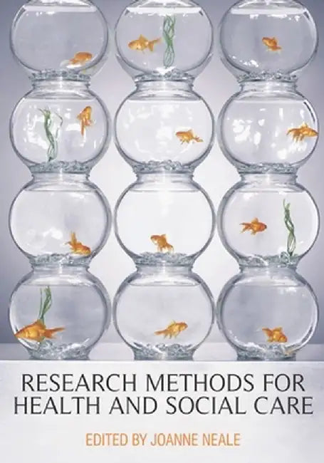 Research Methods for Health and Social Care by Joanne Neale