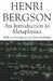 An Introduction to Metaphysics by H. Bergson, John Mullarkey, M. Kolkman