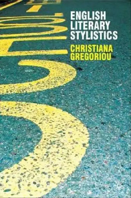 English Literary Stylistics by Christiana Gregoriou