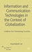 Information and Communication Technologies in the Context of Globalization: Evidence from Developing Countries by K. Lal