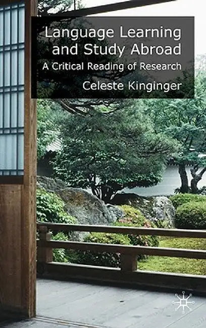 Language Learning and Study Abroad: A Critical Reading of Research by C. Kinginger
