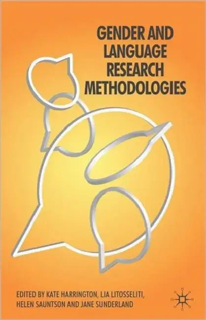 Gender and Language Research Methodologies by Ruth Wodak, J. Angermuller, H. Sauntson