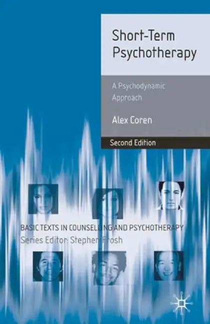 Short-Term Psychotherapy: A Psychodynamic Approach by Alex Coren