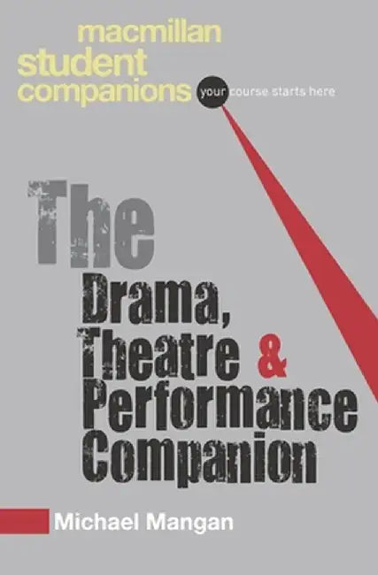 The Drama, Theatre & Performance Companion by Michael Mangan