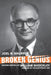 Broken Genius: The Rise and Fall of William Shockley, Creator of the Electronic Age by J. Shurkin