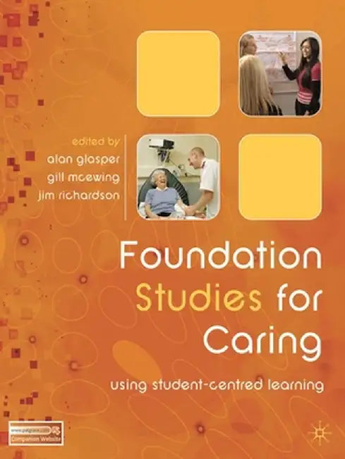 Foundation Studies for Caring: Using Student-Centred Learning by Alan Glasper
