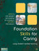 Foundation Skills for Caring: Using Student-Centred Learning by Alan Glasper