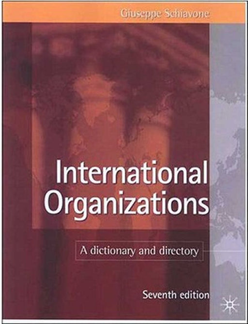 International Organizations: A Dictionary and Directory by G. Schiavone