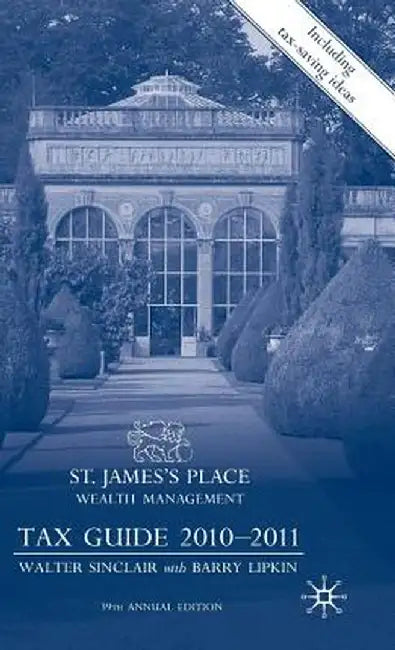 St James's Place Tax Guide 2010-2011 by Walter Sinclair
