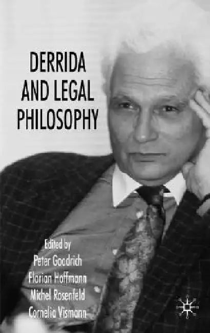 Derrida and Legal Philosophy by Peter Goodrich, F. Hoffmann, M. Rosenfeld