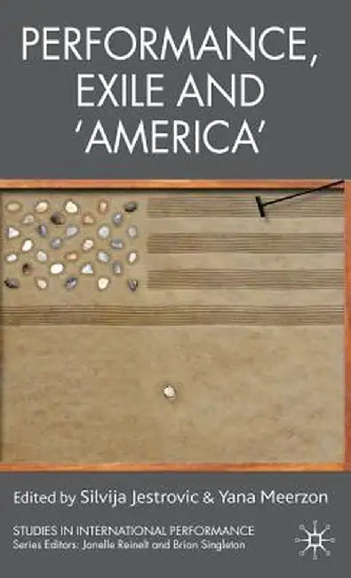 Performance, Exile and 'america' by S. Jestrovic