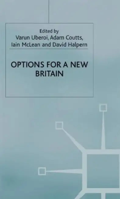 Options for a New Britain by I. McLean, Varun Uberoi, David Halpern