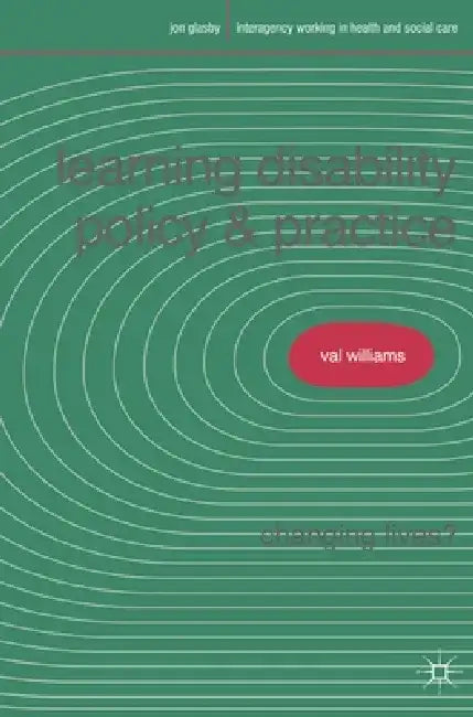 Learning Disability Policy and Practice: Changing Lives? by Valerie Williams